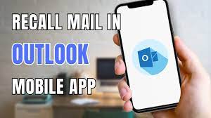 to recall mail in outlook mobile app