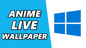 get live wallpaper anime pc windows 10