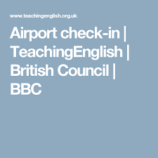 Airport Check In Teachingenglish British Council Bbc