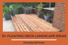 Floating Deck Landscaping Ideas
