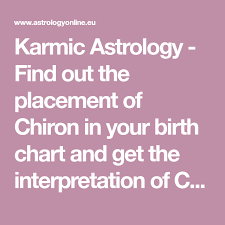 Karmic Astrology Find Out The Placement Of Chiron In Your