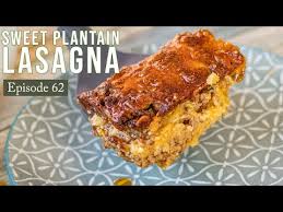 dominican sweet plantain lasagna