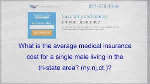 We're sorry, this content is not available in your location. What Is The Average Medical Insurance Cost For A Single Male Living In The Tri State Area Ny Nj Ct Health Insurance Companies Insurance Quotes Compare Quotes
