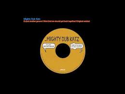 mighty dub katz it s just another