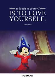 80 laughing at yourself famous sayings, quotes and quotation. To Laugh At Yourself Is To Love Yourself These 42 Disney Quotes Are So Perfect They Ll Make You Cry For Real Popsugar Middle East Smart Living Photo 38