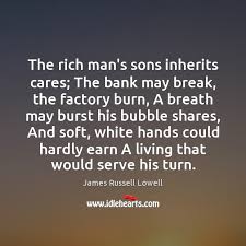 Also ask questions and discuss related issues here. The Rich Man S Sons Inherits Cares The Bank May Break The Factory Idlehearts
