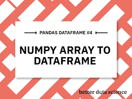numpy array to pandas dataframe 3 ways
