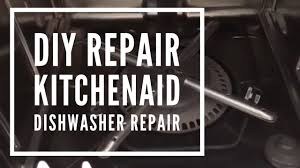 kitchenaid dishwasher repair not