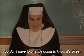 Let's rank the greatest quotes from sister act, with the help of your votes. Laurabelle2930 Sister Act Post For A Dear Friend