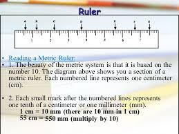 Maybe you would like to learn more about one of these? Making Metric Measurements Ruler Metric Rulers Are Fairly Easy To Read They Deal With Centimeters And Millimeters Only You Won T Have To Worry About Ppt Download