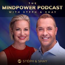 The Mindpower Podcast with Stéph & Shay