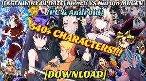 LEGENDARY UPDATE] Bleach VS Naruto MUGEN 540+ CHARACTERS (PC & Android)  [DOWNLOAD] - YouTube