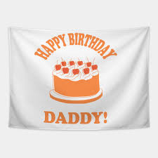 I wish i could give you a big hug on your special day. Happy Birthday Daddy Design 2 Birthday Daddy Shirt Baby Boy Daddy Love Shirt Baby Boy Bodysuit Daddy And Me Outfit Daddy Love Happy Birthday Daddy Tapestry Teepublic