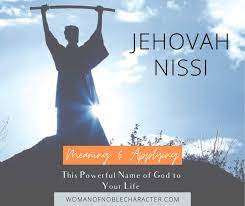 jehovah nissi 4 essential lessons we