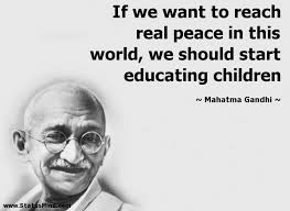 If we want to reach real peace in life, we should start educating children