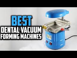 top 10 best dental vacuum forming