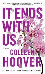 I'm more focused on other people, and how they ultimately come to the decision to just end. It Ends With Us A Novel Hoover Colleen 9781982143657 Amazon Com Books