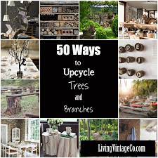 Upcycle Tree Branches And Logs