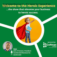 Accelerated Revenue Inc - The Heroic Experience Radio Show