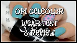 opi gelcolor wear test review