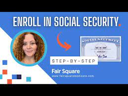 guide to enroll in social security