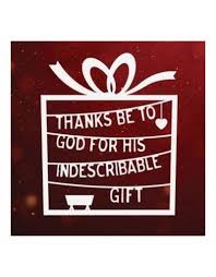 for his indescribable gift
