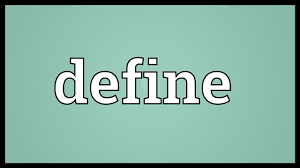 define meaning you
