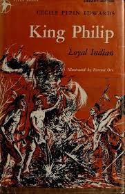 King Philip : loyal Indian : Edwards, Cecile Pepin : Free Download, Borrow, and Streaming : Internet Archive