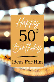 50th birthday ideas