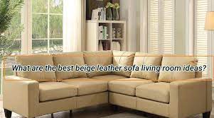 beige leather sofa living room ideas