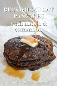 buckwheat pancakes with oats maple