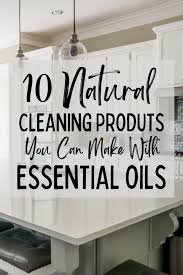 10 Natural Homemade Cleaners With Essential Oils Dengarden