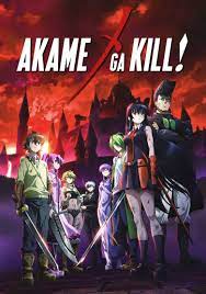Akame ga Kill!: Where to Watch and Stream Online | Reelgood
