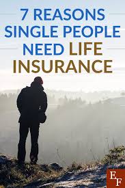But it's not like other life insurance policies. 7 Little Known Reasons Single People Need Life Insurance Too
