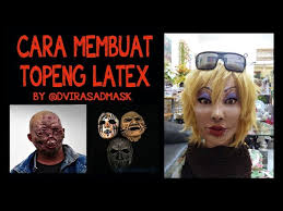 Bahan dasar membuat topeng : Tutorial Membuat Topeng Latex Dvirasadstudio Indonesia Youtube