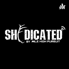 The SHEDICATED Podcast by Mile High Pursuit