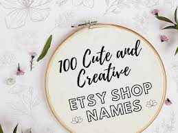 100 crafty etsy name ideas