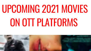 2021 movies, 2021 movie release dates, and 2021 movies in theaters. Upcoming Movies 2021 On Netflix Amazon Prime Video And Disney Hotstar Trailer Cast Release Date Information News