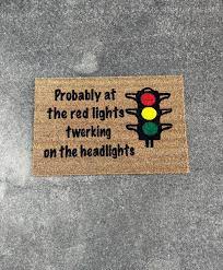 Probably at the Red Lights Twerking on the Headlights Doormat - Etsy