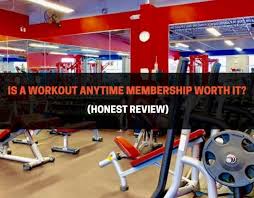 is a workout anytime membership worth