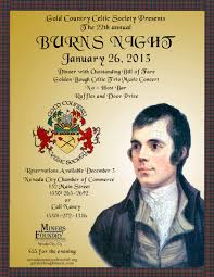 Every year on 25 january, scotland raises a glass in patriotic celebration of national bard, robert burns. Burns Night Saturday January 26 2013 4 00 P M Doors 5 30 P M Dinner 55 00 Miners Foundry Cultural Center