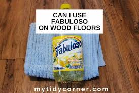 can i use fabuloso on wood floors