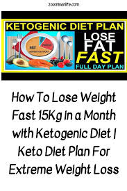 How To Lose Weight Fast 15kg In A Month With Ketogenic Diet