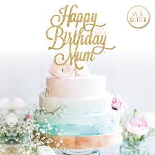 Never have i been more grateful to have a wonderful i just came over because i smelled birthday cake…and, of course, because i have the greatest mother happy birthday to the sweetest second mother in the universe. Happy Birthday Mum Cake Topper Oh So Glitter