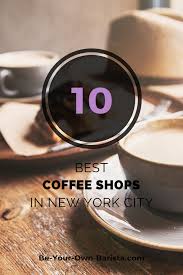 It's a popular work spot and hangout for many locals. The 10 Best Coffee Shops In New York City Work People Watch Get Your Caffeine Fix Be Your Own Barista