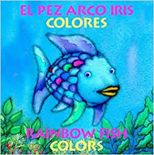 Envío gratis en 1 día desde 19€. Buy El Pez Arco Iris Colores Rainbow Fish Colors Book Online At Low Prices In India El Pez Arco Iris Colores Rainbow Fish Colors Reviews Ratings Amazon In