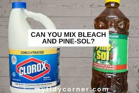 can you mix bleach and pine sol