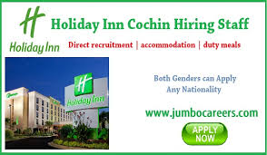 The detailed advertisements mentioning the eligibility criteria for the advertised positions. Latest 5 Star Hotel Jobs In Kochi Holiday Inn Cochin Hiring Staff