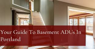 Your Guide To Basement Adus In Portland Or