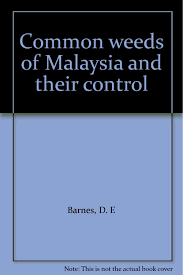 This edition was published in 1990 by ancom in shah alam, malaysia. Common Weeds Of Malaysia And Their Control Barnes D E 9789839967401 Amazon Com Books
